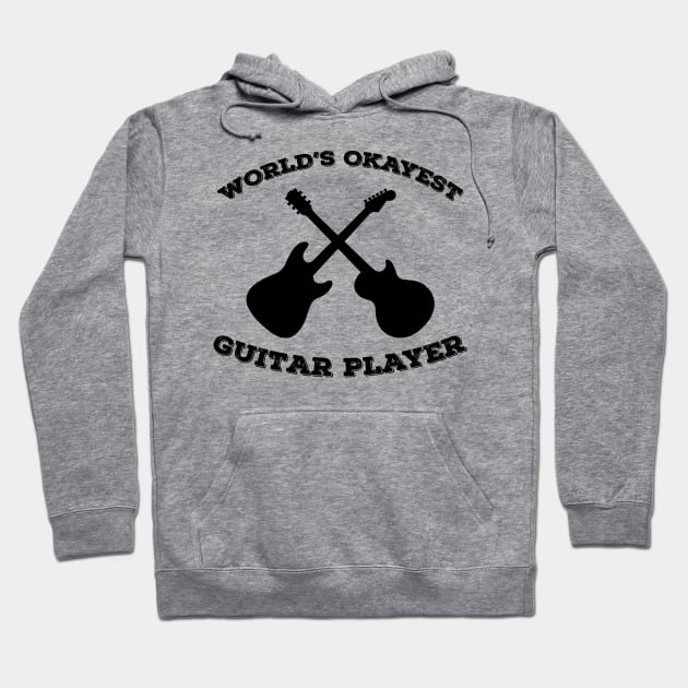 World's Okayest Guitar Player Hoodie by dokgo